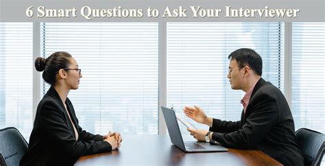 6 Smart Questions to Ask Your Interviewer