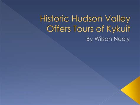 Historic Hudson Valley Offers Tours of Kykuit | PPT