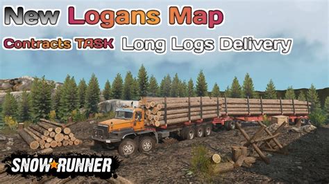 New Logans Map Contracts TASK Long Logs Delivery In SnowRunner Season ...