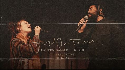 DOWNLOAD MP3: Lauren Daigle - Hold On To Me Ft. AHI (Live) + Lyrics - SonsHub