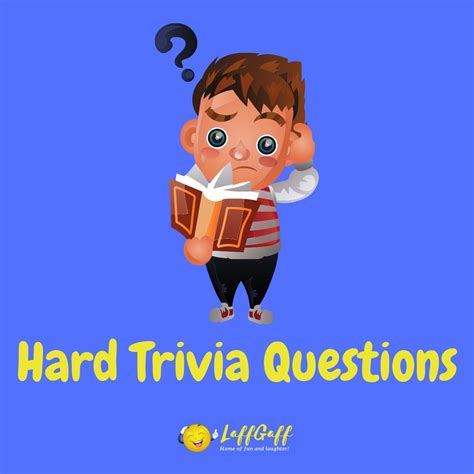 50 Free Really Hard Trivia Questions And Answers | LaffGaff