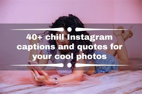 40+ chill Instagram captions and quotes for your cool photos - Tuko.co.ke