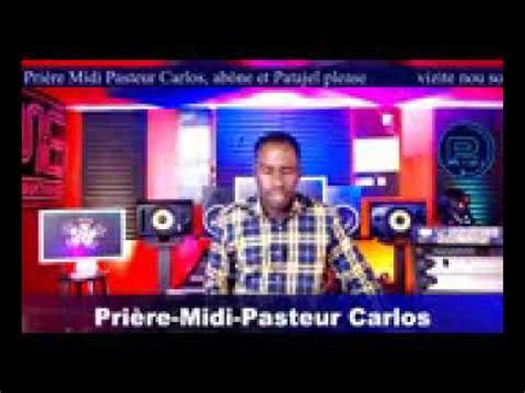 priere midi pasteur Carlos - YouTube