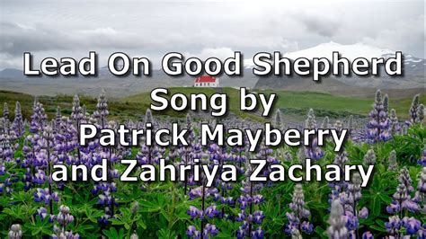 Lead On Good Shepherd - Patrick Mayberry and Zahriya Zachary | Lyric Video - YouTube