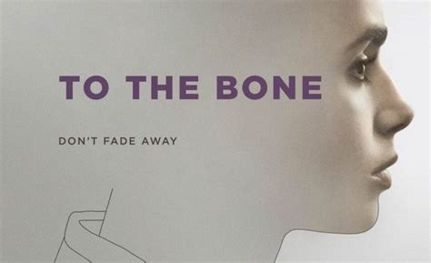 An Overview of ‘To The Bone’