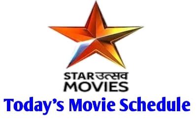 STAR UTSAV MOVIES TODAY SCHEDULE : UPCOMING MOVIES