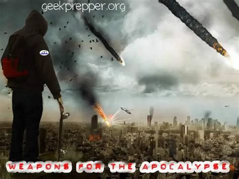 Weapons For The Apocalypse | GeekPrepper.com