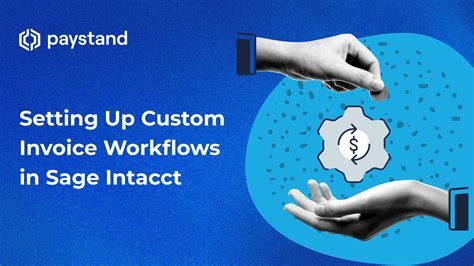 Setting Up Custom Invoice Workflows in Sage Intacct