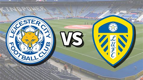 Leicester vs Leeds live stream and how to watch Premier League game ...