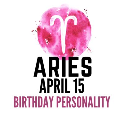 April 15 Zodiac Birthday – Altruistic Warrior | ☑️