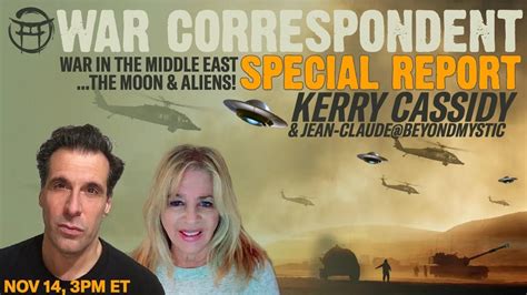 WAR CORRESPONDENT SPECIAL REPORT WITH KERRY CASSIDY & JEAN-CLAUDE