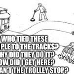 Trolley Problem Meme Generator - Imgflip