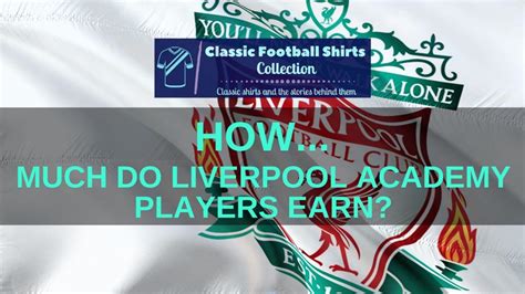 How Much Do Liverpool Academy Players Earn? (Explained)