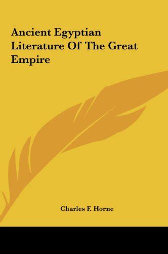 Ancient Egyptian Literature Of The Great Empire by Charles F. Horne ...