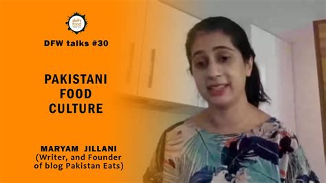 DFW Talks #30 - Pakistani Food Culture by Maryam Jillani - YouTube