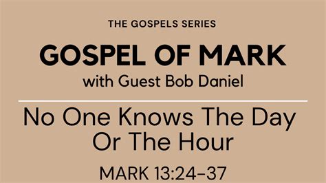 "No One Knows The Day Or The Hour" - Gospel of Mark - Mark 13:24-37 ...