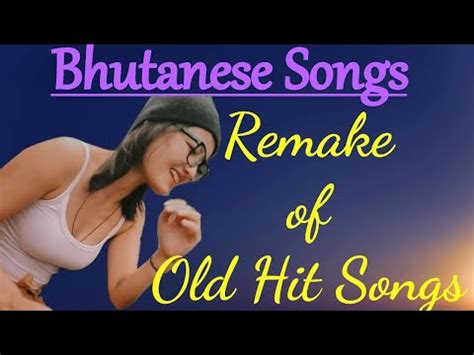 Remake Of Old Bhutanese Hit Songs | Part#1 | Musical Bhutan - YouTube