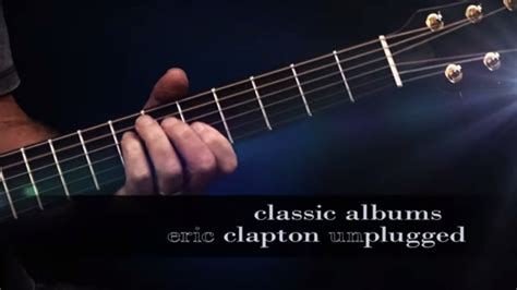 Classic Albums | Eric Clapton Unplugged | Guitar Course - YouTube