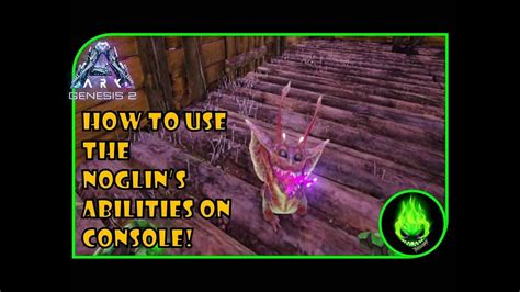 ARK - HOW TO USE THE NOGLIN'S ABILITIES! - YouTube