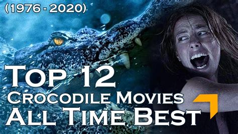 Top 10 Most Popular Crocodile Movies Gazette Review