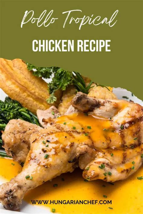 Pollo Tropical Chicken Recipe - Hungarian Chef