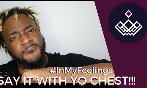 Say it With Your Chest | In My Feelings | Chapter 1 - King Of Reads