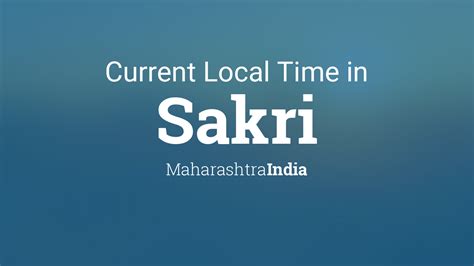 Current Local Time in Sakri, Maharashtra, India