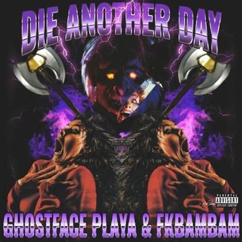 Ghostface Playa - Die Another Day Lyrics and Tracklist | Genius