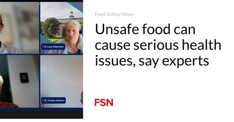 Unsafe food can cause serious health issues, say experts | Food Safety News