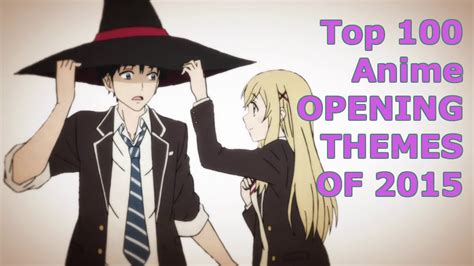 My Top 100 Anime Opening Theme Songs of 2015 - YouTube