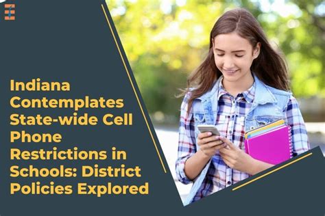 Indiana Contemplates State-wide Cell Phone Restrictions in Schools: District Policies Explored ...
