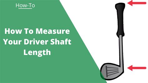 How To Measure Driver Shaft Length (Images + Video)