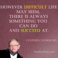 However Difficult Life May Seem | Stephen Hawking Quotes