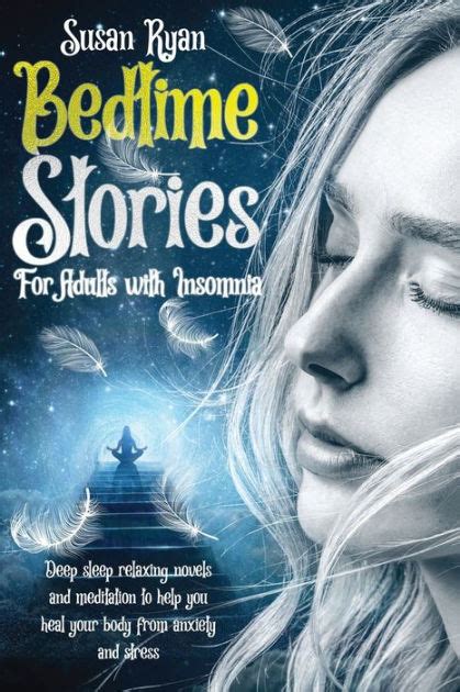 BEDTIME STORIES FOR ADULTS WITH INSOMNIA: Deep sleep relaxing novels and meditation to help you ...