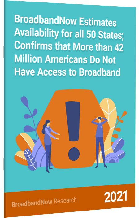 BroadbandNow Estimates Availability for all 50 States; Confirms that More than 42 Million ...