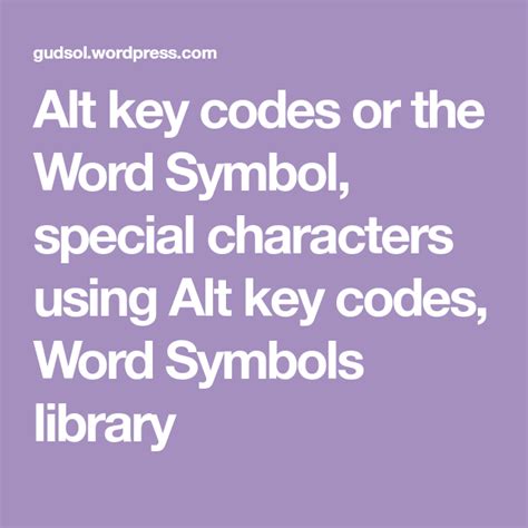 Alt key codes or the Word Symbol, special characters using Alt key codes, Word Symbols library ...