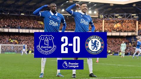 PREMIER LEAGUE HIGHLIGHTS: EVERTON 2-0 CHELSEA