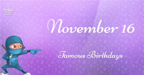 Who Was Born On My Birthday? November 16 Famous Birthdays #2