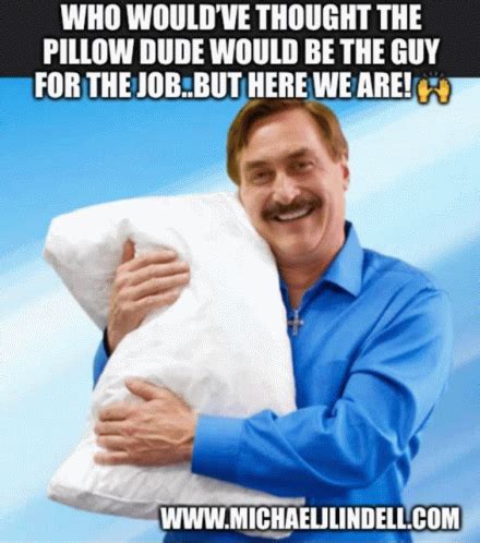 Mike Lindell My Pillow GIF - Mike Lindell My Pillow Mike - Discover ...