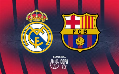 FC Barcelona to face Real Madrid in Copa del Rey semi final