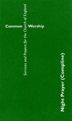 Common Worship: Night Prayer (Compline) by The Church of England ...