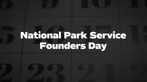 National Park Service Founders Day - List of National Days