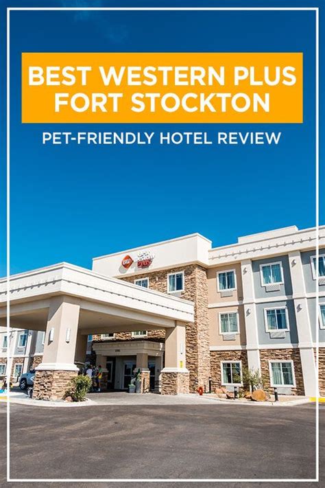 Excellent Pet-Friendly Hotel at Best Western Plus Fort Stockton in Texas - Travel Pockets | Pet ...