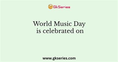 World Music Day is celebrated on