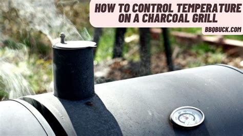 How to Control Temperature on a Charcoal Grill