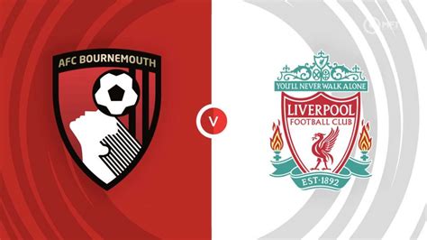 Bournemouth vs Liverpool Prediction and Betting Tips