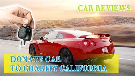 Car Donation Charities In California: Here Are Top Reasons, Ideas & Benefits!