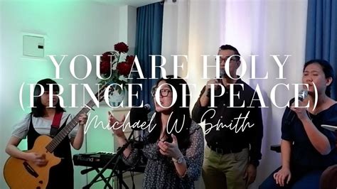 You Are Holy (Prince of Peace) | GWF-Maranatha Music (Cover) - YouTube