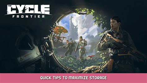 The Cycle: Frontier - Quick Tips To Maximize Storage