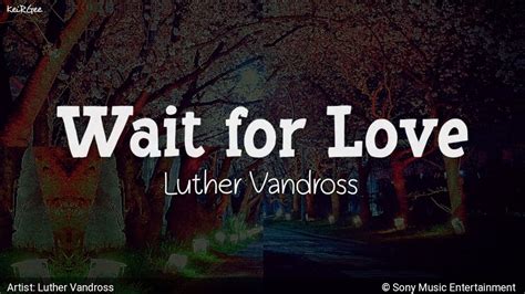 Wait for Love | by Luther Vandross | KeiRGee Lyrics Video - YouTube